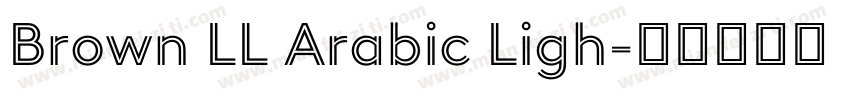 Brown LL Arabic Ligh字体转换